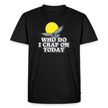 Je vais chier sur qui aujourd’hui ? - T-shirt Premium bio Homme - noir - Devant - Nico (187cm)