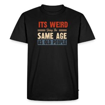 Phrase amusante sur le passage du temps - T-shirt Premium bio Homme - noir - Devant - Nico (187cm)