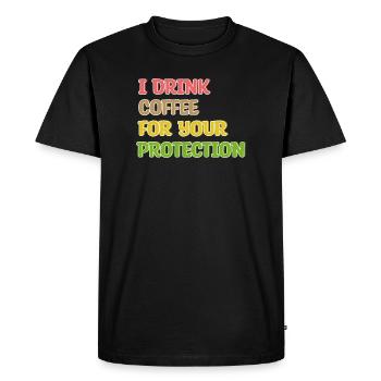 Coffee Drinking Statement Coffee Drinker Humorous - Men's Premium Organic T-Shirt - black - Front - Nico (187cm)
