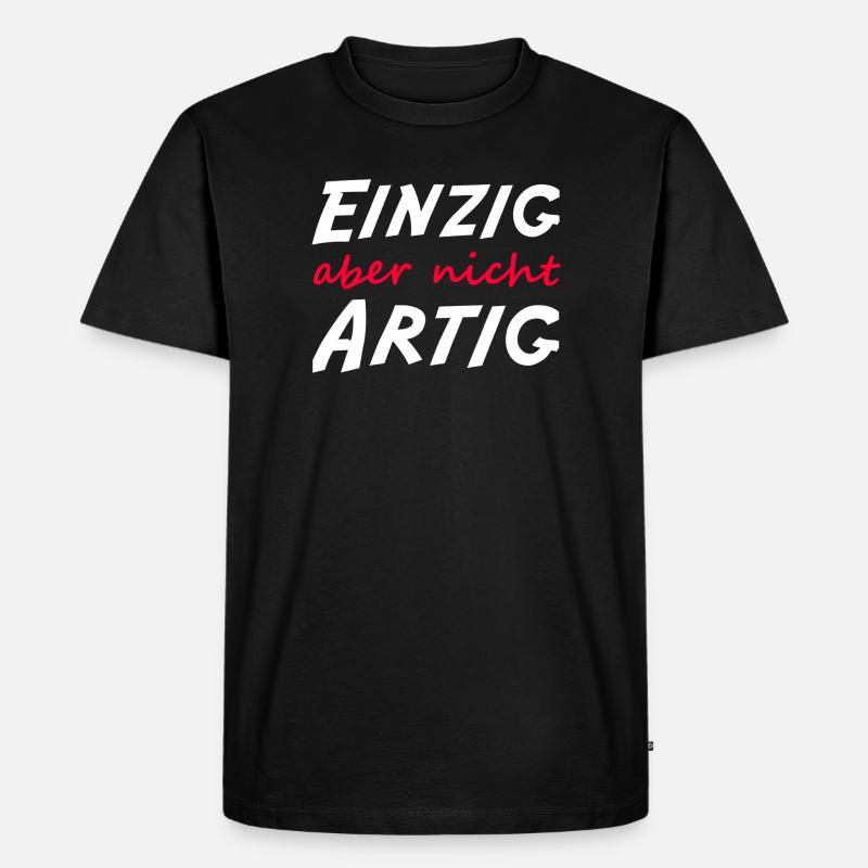 Einzig aber nicht artig  - Männer Premium Bio T-Shirt - Schwarz