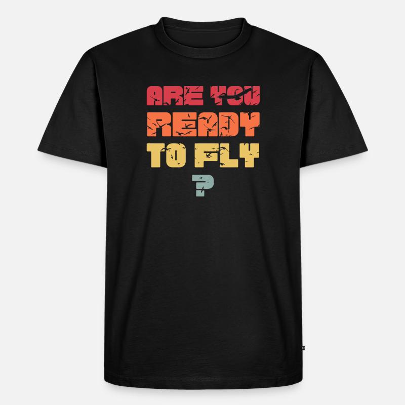 Sind Sie bereit zu fliegen? - Männer Premium Bio T-Shirt - Schwarz