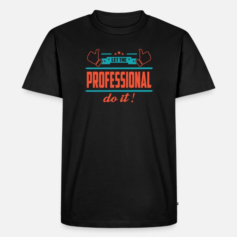 Lass das mal den Profi machen - Männer Premium Bio T-Shirt - Schwarz