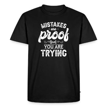 Mistakes Are Proof You Are Trying - Men's Premium Organic T-Shirt - black - Front - Nico (187cm)