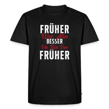 Früher war alles besser ich bin von früher Rentner - Männer Premium Bio T-Shirt - Schwarz - Vorne - Nico (187cm)