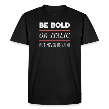 Soyez audacieux (sombre) - T-shirt Premium bio Homme - noir - Devant - Nico (187cm)