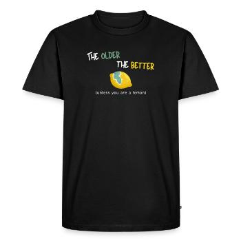 Plus vous êtes âgé, mieux c’est (sauf si vous êtes un citron) - T-shirt Premium bio Homme - noir - Devant - Nico (187cm)