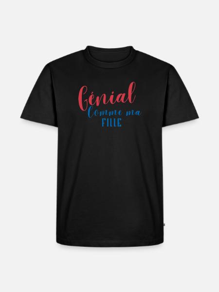 Génial Comme ma Fille - T-shirt Premium bio Homme - noir