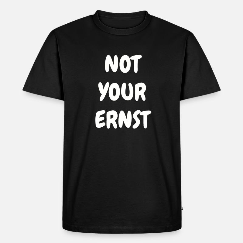Not your Ernst Denglisch - Männer Premium Bio T-Shirt - Schwarz