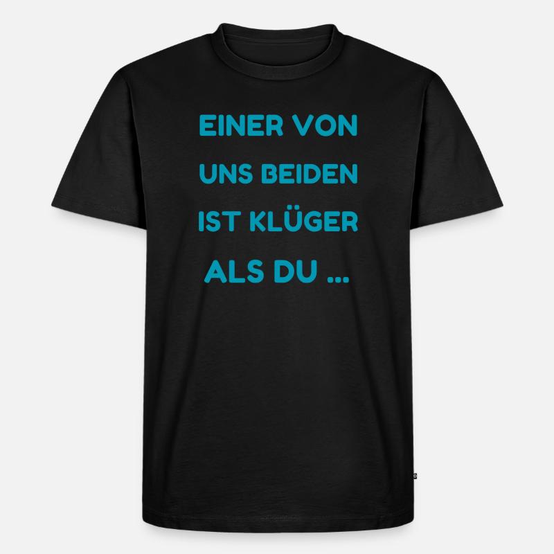 Einer Von Uns Beiden Ist Klüger - Männer Premium Bio T-Shirt - Schwarz