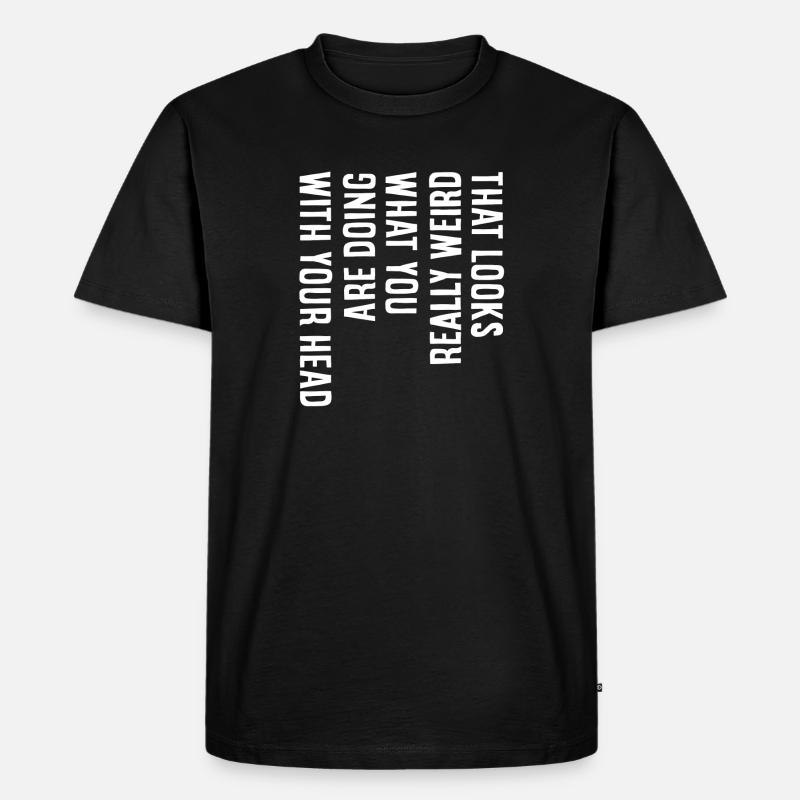 That looks really weird - Männer Premium Bio T-Shirt - Schwarz