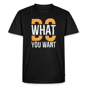 do what you want - Men's Premium Organic T-Shirt - black - Front - Nico (187cm)