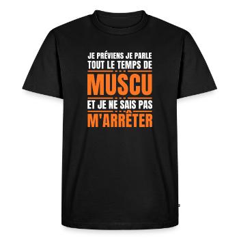je préviens je parle tout le temps de muscu - T-shirt Premium bio Homme - noir - Devant - Nico (187cm)