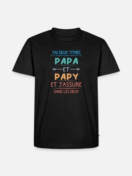 Papa et papy et j'assure dans les deux - T-shirt Premium bio Homme - noir