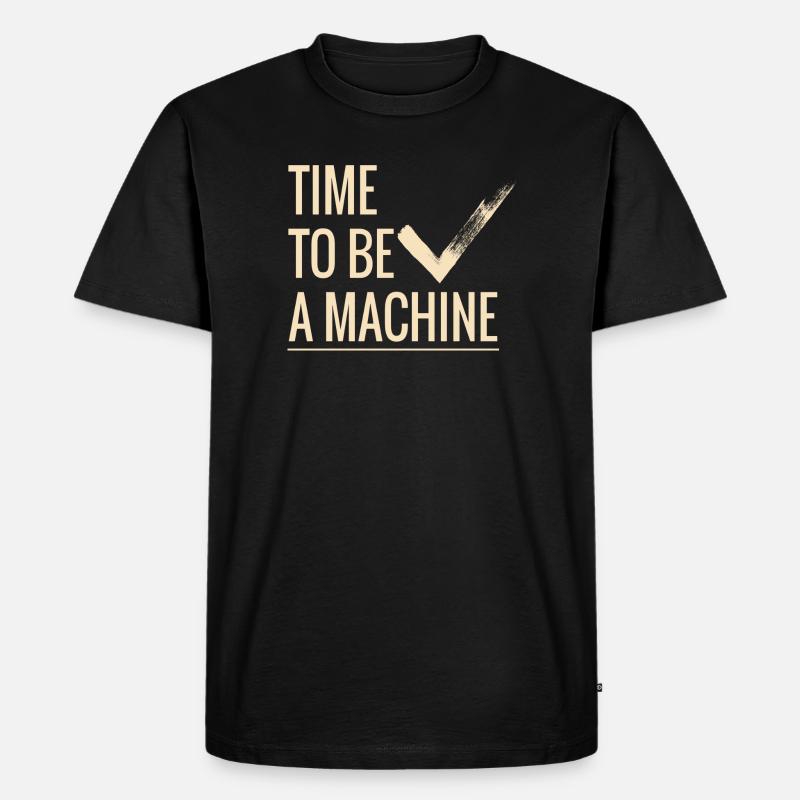 Zeit eine Maschine zu sein - Männer Premium Bio T-Shirt - Schwarz