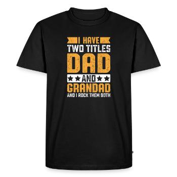 J’ai deux titres Papa et Grand-père les bercent tous les deux - T-shirt Premium bio Homme - noir - Devant - Nico (187cm)