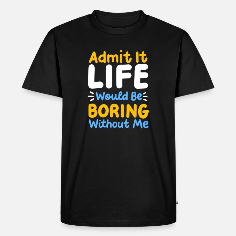 lustiger Spruch Sarkasmus - Männer Premium Bio T-Shirt - Schwarz