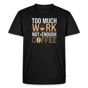 Trop de travail, pas assez de café - T-shirt Premium bio Homme - noir - Devant - Nico (187cm)