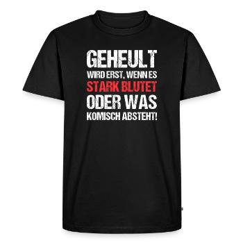 Geheult Wird Erst Wenn Es Stark Blutet - Männer Premium Bio T-Shirt - Schwarz - Vorne - Nico (187cm)