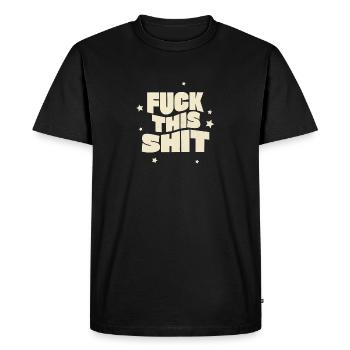 Message in Retro Design Fuck This Shit - Men's Premium Organic T-Shirt - black - Front - Nico (187cm)