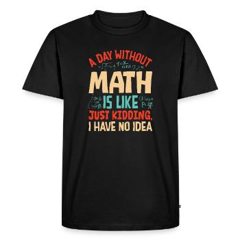 Une journée sans maths, c’est comme... - T-shirt Premium bio Homme - noir - Devant - Nico (187cm)