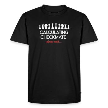 Chess - Calculating Checkmate. Please Wait... - Men's Premium Organic T-Shirt - black - Front - Nico (187cm)