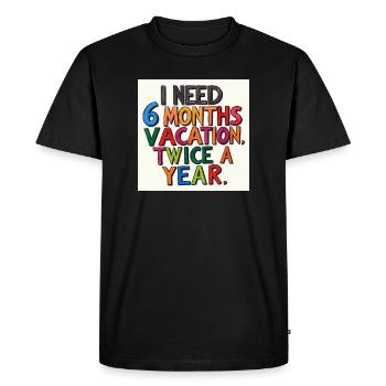 J’ai besoin de 6 mois de vacances – deux fois par an - T-shirt Premium bio Homme - noir - Devant - Nico (187cm)