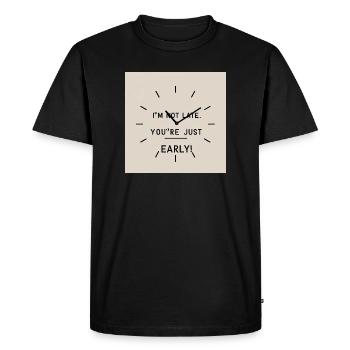 I'm not too late - you're just too early - Men's Premium Organic T-Shirt - black - Front - Nico (187cm)