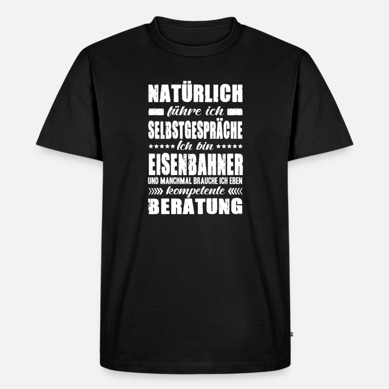 Eisenbahner Geschenke Bahnfahrer Zugführer Sprüche - Männer Premium Bio T-Shirt - Schwarz