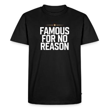 Famous For No Reason Social Media Influencer Viral - Men's Premium Organic T-Shirt - black - Front - Nico (187cm)