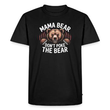 Fierce Mama Bear Warning Art Mothers Day Gift - T-shirt Premium bio Homme - noir - Devant - Nico (187cm)