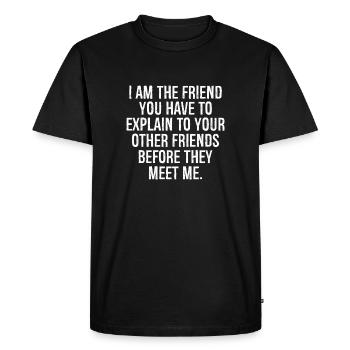 Je suis l’ami que tu dois expliquer à ton autre - T-shirt Premium bio Homme - noir - Devant - Nico (187cm)