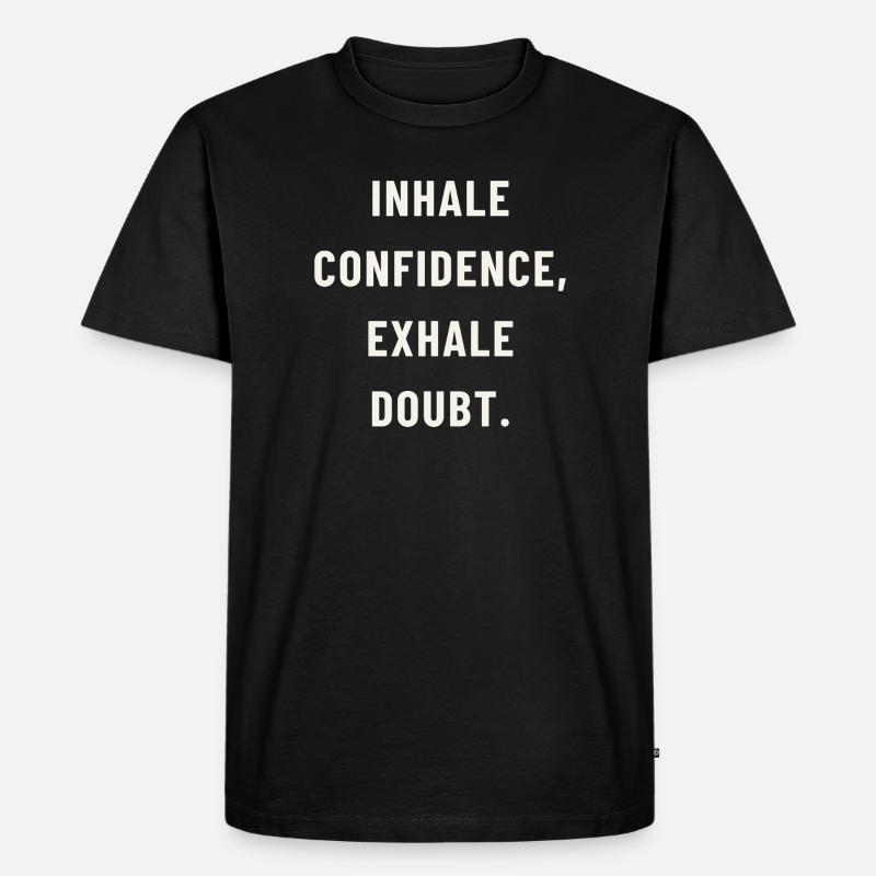 Atme Vertrauen ein - Männer Premium Bio T-Shirt - Schwarz