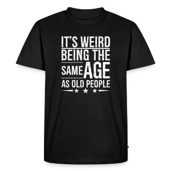 C’est bizarre d’avoir le même âge que les personnes âgées - T-shirt Premium bio Homme - noir - Devant - Nico (187cm)