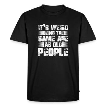 C’est bizarre d’avoir le même âge que les personnes âgées - T-shirt Premium bio Homme - noir - Devant - Nico (187cm)