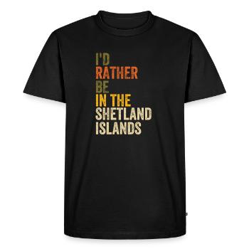 I'd Rather Be In The Shetland Islands Retro Text - Men's Premium Organic T-Shirt - black - Front - Nico (187cm)
