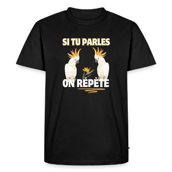 Si tu parles on repete perroquets blancs - T-shirt Premium bio Homme - noir - Devant - Nico (187cm)