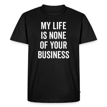 Ma vie ne vous regarde pas - T-shirt Premium bio Homme - noir - Devant - Nico (187cm)