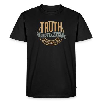 La vérité n'a pas changé, les définitions ont changé | Gras - T-shirt Premium bio Homme - noir - Devant - Nico (187cm)