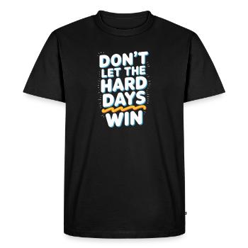 Ne laissez pas les jours difficiles gagner - T-shirt Premium bio Homme - noir - Devant - Nico (187cm)