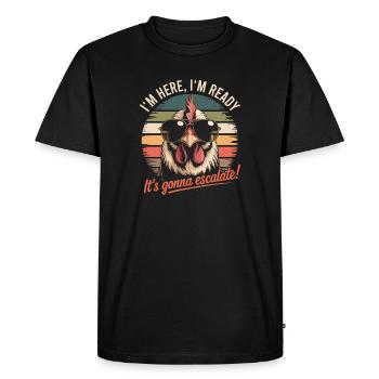 Im Here Ready It Escalates Eh Chicken Party Retro - Men's Premium Organic T-Shirt - black - Front - Nico (187cm)