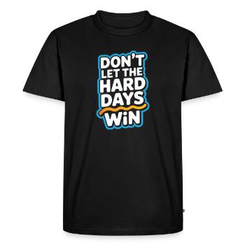 Ne laissez pas les jours difficiles gagner - T-shirt Premium bio Homme - noir - Devant - Nico (187cm)