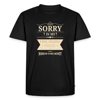 Sorry In Fine Dining Phase Humor Design - Men's Premium Organic T-Shirt - black - Front - Nico (187cm)