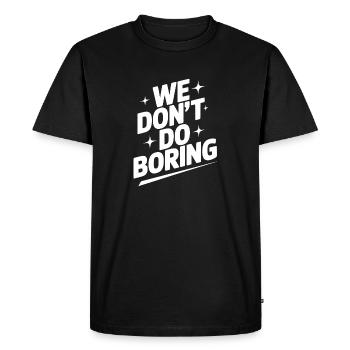 We Don’t Do Boring - Men's Premium Organic T-Shirt - black - Front - Nico (187cm)