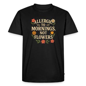Allergic to Mornings Floral Quote - Men's Premium Organic T-Shirt - black - Front - Nico (187cm)
