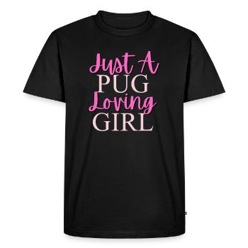 Just A Pug Loving Girl - Men's Premium Organic T-Shirt - black - Front - Nico (187cm)