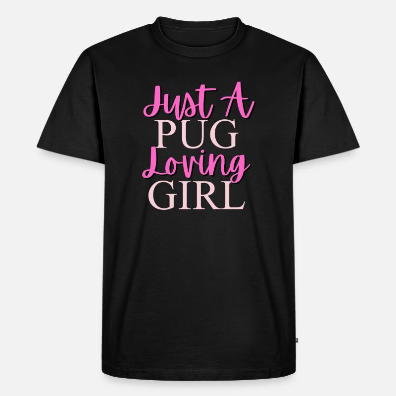 Nur ein Mops, das Mädchen liebt - Männer Premium Bio T-Shirt - Schwarz