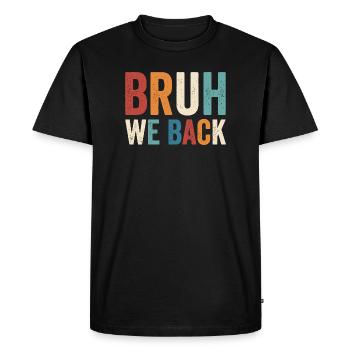Brother, we're going back to school, brother, we're going to school - Men's Premium Organic T-Shirt - black - Front - Nico (187cm)