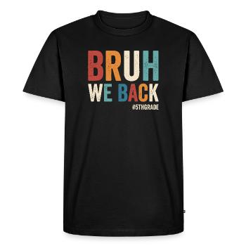 Brother, we're back, 5th grade, first school - Men's Premium Organic T-Shirt - black - Front - Nico (187cm)