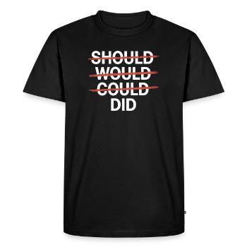 Slogan motivant : Should Would Could Did - T-shirt Premium bio Homme - noir - Devant - Nico (187cm)