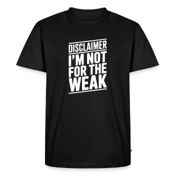 Disclaimer I’m Not For The Weak - Men's Premium Organic T-Shirt - black - Front - Nico (187cm)